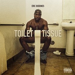 Eric Biddines - Toilet Tissue [Explicit]