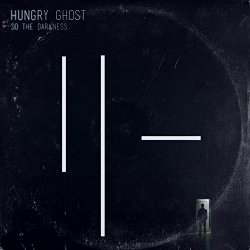 Hungry Gh0St - So The Darkness...