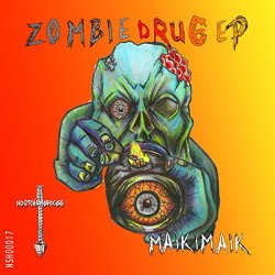Maikimaik - Zombie Drug EP