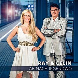 Ray & Celin - Ab nach irgendwo