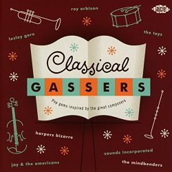 Various Artists - Classical Gassers - Pop Gems Inspired By The Great Composers by Various Artists (2016-02-01)