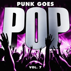 Various Artists - Punk Goes Pop, Vol. 7 [Explicit]