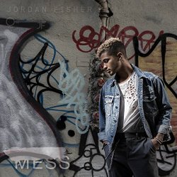 Jordan Fisher - Mess