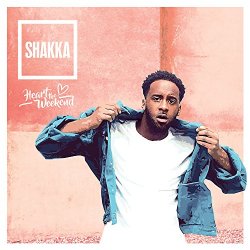 Shakka - Heart The Weekend [Explicit]