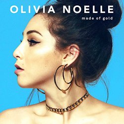Olivia Noelle - Made of Gold [Clean]