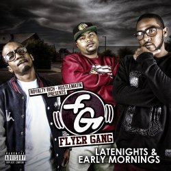 Flyer Gang - Late Nights & Early Mornings [Explicit]