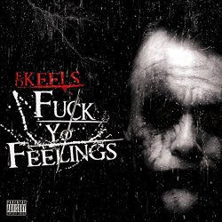 Ed Keels - F*ck Yo Feelings [Explicit]