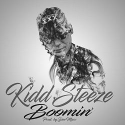 Kidd Steeze - Boomin' [Explicit]