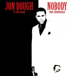 Jon Dough - Nobody (feat. Gram) [Explicit]