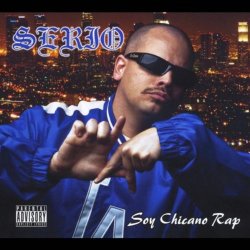 Serio - Soy Chicano Rap [Explicit]