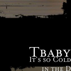 Tbaby - It's so Cold in the D [Explicit]