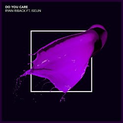 Ryan Riback feat Iselin - Do You Care (feat. Iselin)