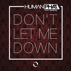 Human Phat - Don't Let Me Down (feat. Marphil) [Apek Remix]