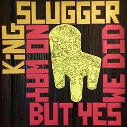 King Slugger - No Way but Yes We Did [Explicit]