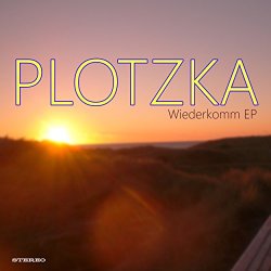 Plotzka - Wiederkomm