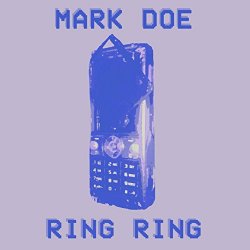 Mark Doe - Ring Ring (All My Time) [Explicit]