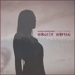 Alvn and Wavecandy - Wonder Woman (feat. Noah Jordan)