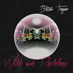 Blitzen Trapper - Wild and Reckless