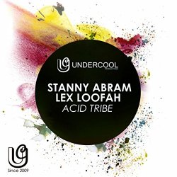 Stanny Abram and Lex Loofah - Acid Tribe