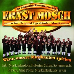 Ernst Mosch und seine Original Egerlaender Musikanten - Wenn unsere Musikanten spielen