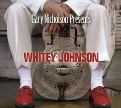 Gary Nicholson - Whitey Johnson [Import USA]