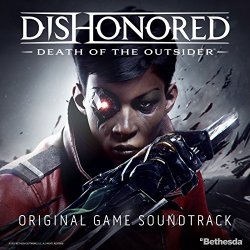   - Dishonored: Death of the Outsider (Original Game Soundtrack)