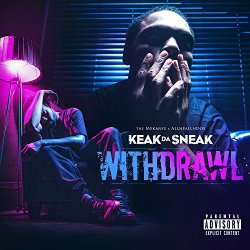 Keak Da Sneak - Withdrawl [Explicit]