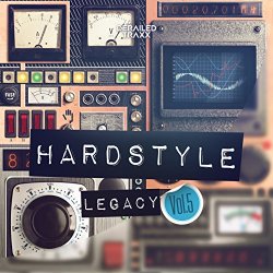 Various Artists - Hardstyle Legacy Vol.5 (Hardstyle Classics) [Explicit]