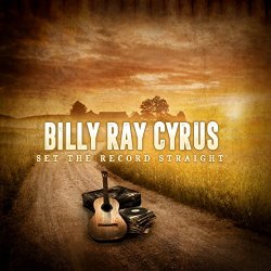 Billy Ray Cyrus - Set the Record Straight