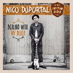 Nico Duportal And His Rhythm Dudes - Dealing with My Blues