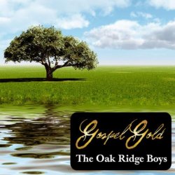 Oak Ridge Boys, The - Gospel Gold: The Oak Ridge Boys