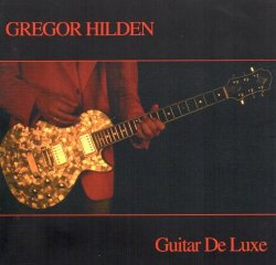 Hilden Gregor - Guitar de Luxe