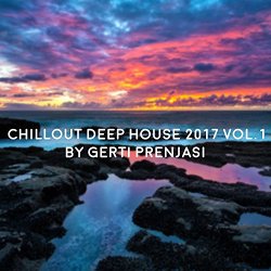 Various Artists - Chillout Deep House 2017, Vol.1 (Mixed By Gerti Prenjasi) [Continuous DJ Mix]