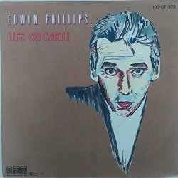 Edwin Phillips  - Edwin Phillips , - Life On Earth - Bellaphon - 100-07-372
