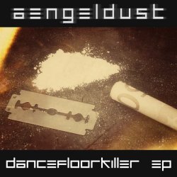 Aengeldust - Dancefloor Killer
