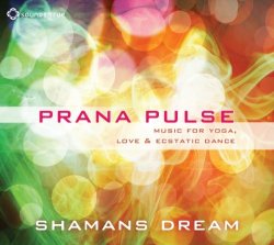 Shamans Dream - Prana Pulse [Import allemand]