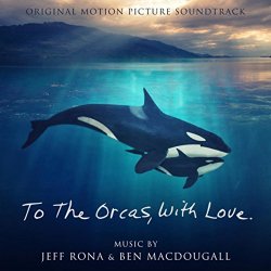 Ben MacDougall - To The Orcas With Love (Original Motion Picture Soundtrack)
