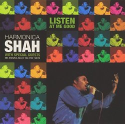 Harmonica Shah - Listen at Me Good [Import allemand]