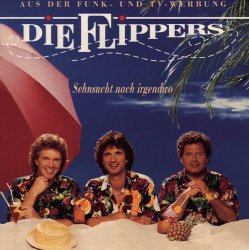 Die Flippers - Sehnsucht nach irgendwo