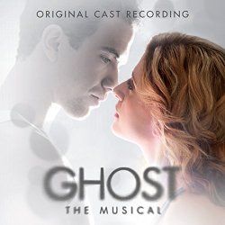 Ghost The Musical - Ghost The Musical - Original Cast Recording