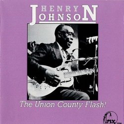 Henry Johnson - Union County Flash! by Johnson, Henry (2006-07-18)