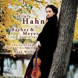 Hilary Hahn - Barber & Meyer: Violin Concertos by Hilary Hahn (2000-05-03)