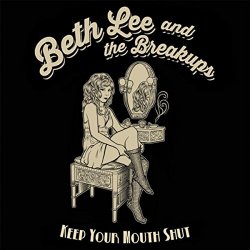 Beth Lee & the Breakups - Keep Your Mouth Shut