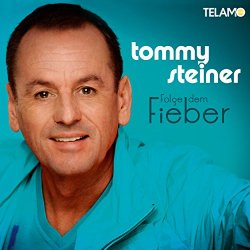 Tommy Steiner - Folge dem Fieber