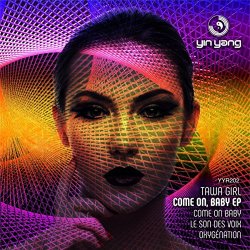 Tawa Girl - Come On, Baby (Original Mix)
