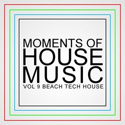 Various Artists - Moments Of House Music, Vol.9: Beach Tech House