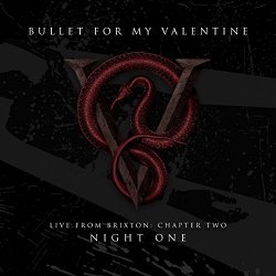 Bullet For My Valentine - Live From Brixton: Chapter Two, Night One [Explicit]