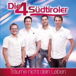 Die 4 Suedtiroler - Träume nicht dein Leben