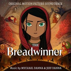 Mychael Danna, Jeff Danna, Mychael Danna & Jeff Danna, Mychael Danna, Mychael Danna & Jeff Danna, Jeff Danna - The Breadwinner (Original Motion Picture Soundtrack)