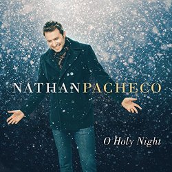 Nathan Pacheco - O Holy Night